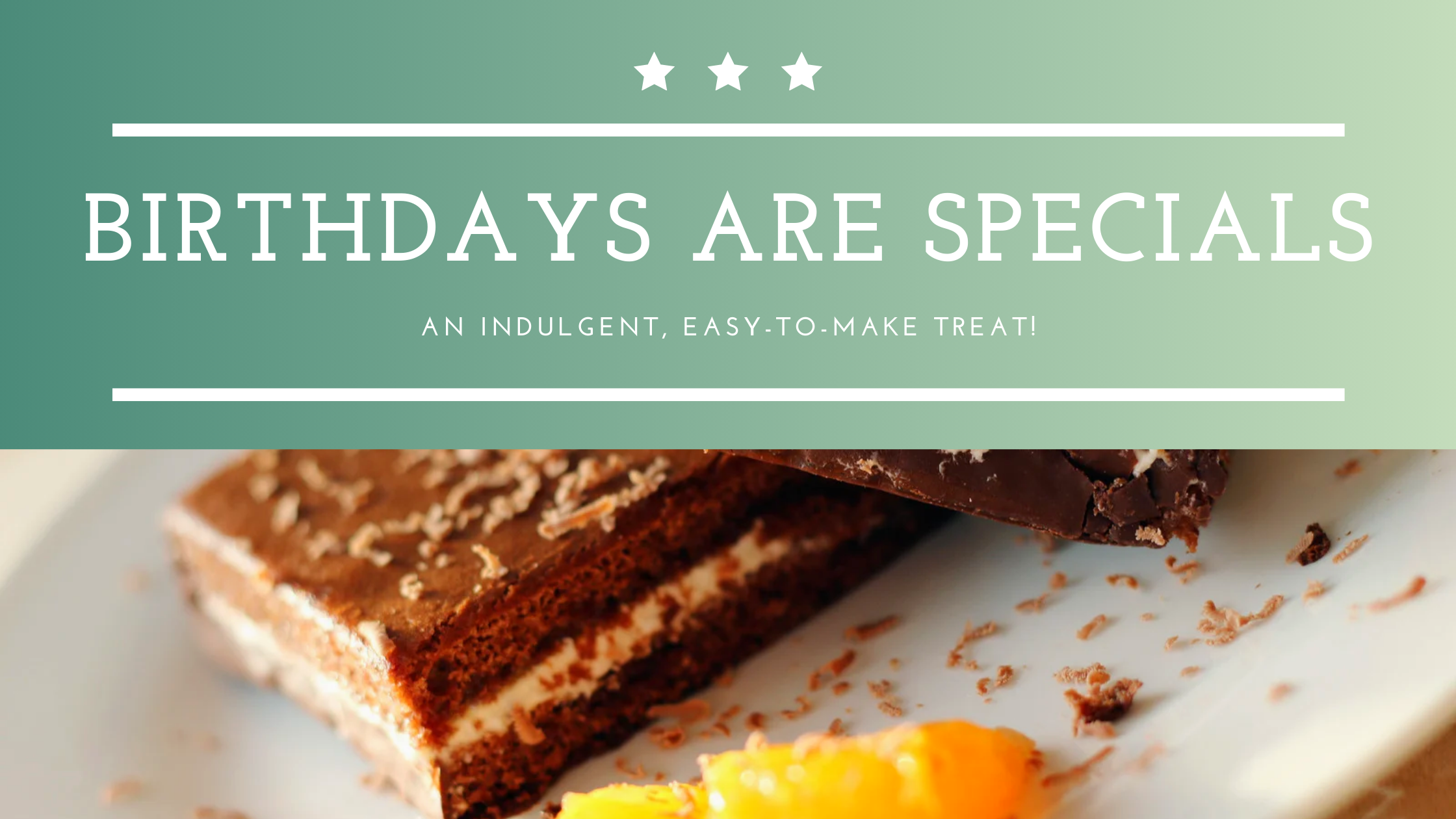 Birthdays are specials Birthdays are specials